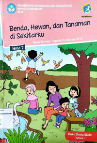 Image of Benda, Hewan, dan Tanaman di Sekitarku : Tema 7 Kelas 1